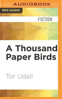 A Thousand Paper Birds by Tor Udall