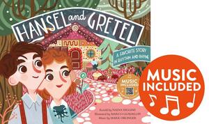 Hansel and Gretel: A Favorite Story in Rhythm and Rhyme by Nadia Higgins