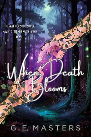 When Death Blooms by G.E. Masters