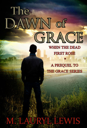 The Dawn of Grace by M. Lauryl Lewis