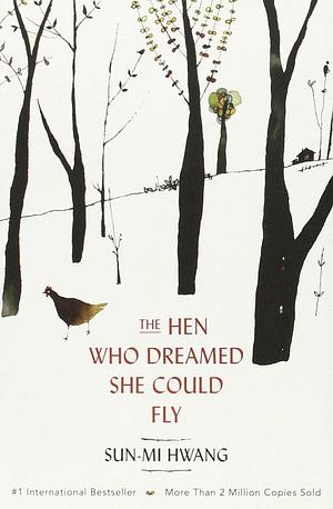 The Hen Who Dreamed she Could Fly by Sun-mi Hwang (27-Feb-2014) Paperback by Sun-mi Hwang, Sun-mi Hwang