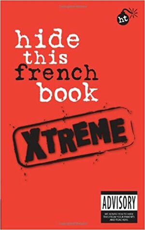 Hide This French Book Xtreme by Lorraine Sova, Brain Jacobs