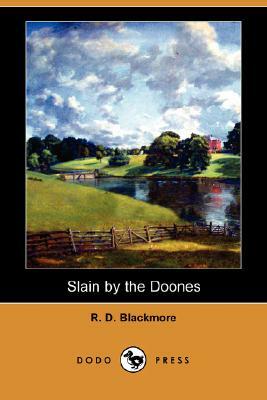 Slain by the Doones (Dodo Press) by R.D. Blackmore