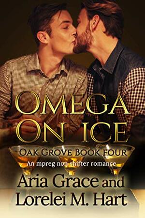 Omega on Ice by Aria Grace, Lorelei M. Hart