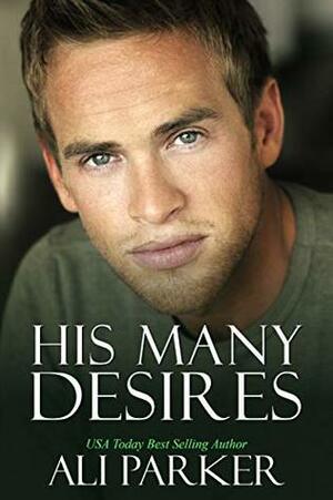 His Many Desires Book 1 by Ali Parker