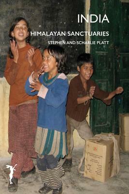 India: Himalayan Sanctuaries by Stephen Platt