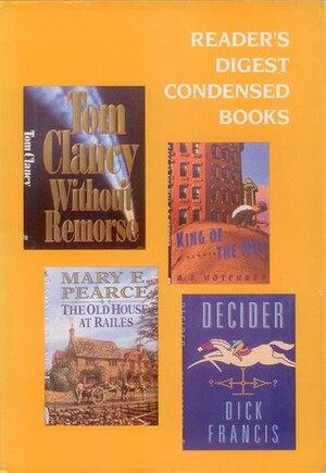 Reader's Digest Condensed Books (Volume 2, 1994, #212) by Tom Clancy, Reader's Digest Association, Dick Francis, A.E. Hotchner, Mary E. Pearce