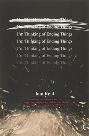 I'm Thinking of Ending Things by Iain Reid