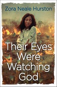 Their Eyes Were Watching God by Zora Neale Hurston