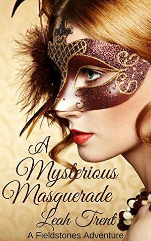 A Mysterious Masquerade by Leah Trent