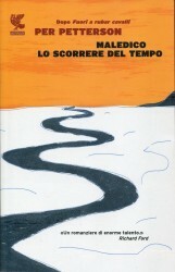 Maledico lo scorrere del tempo by Lisa Raspanti, Per Petterson