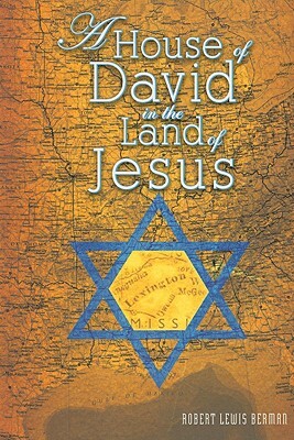 A House of David in the Land of Jesus by Robert Berman