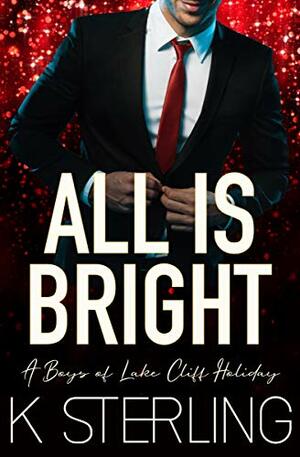 All Is Bright by K. Sterling