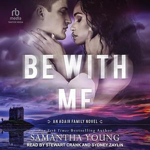 Be With Me by Samantha Young