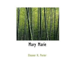 Mary Marie by Eleanor H. Porter