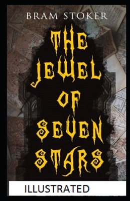 The Jewel of Seven Stars Illustrated by Bram Stoker