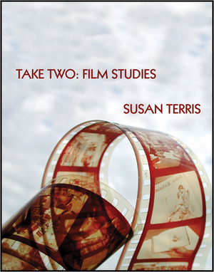 Take Two: Film Studies by Susan Terris