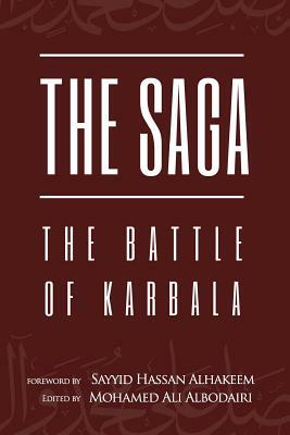 The Saga: The Battle of Karbala by Mohamed Ali Albodairi