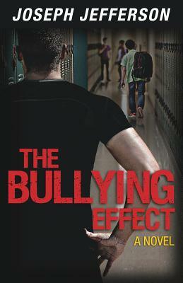 The Bullying Effect by Joseph Jefferson