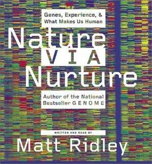 Nature Via Nurture CD: Genes, Experience, and What Makes Us Human by Matt Ridley