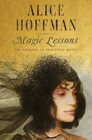 Magic Lessons by Alice Hoffman