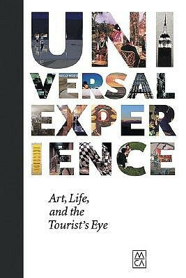 Universal Experience: Art, Life, and the Tourist's Eye by Robert Fitzpatrick