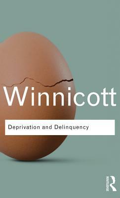 Deprivation and Delinquency by D.W. Winnicott