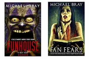 Horror twin pack 1: Funhouse & Fan Fears by Michael Bray