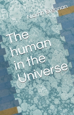 The human in the Universe by Niamh Brennan