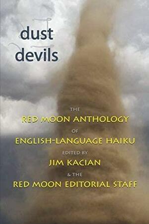 Dust Devils: The Red Moon Anthology of English-Language Haiku 2016 by Jim Kacian