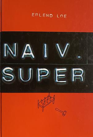 Naiv, super: roman by Erlend Loe
