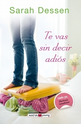 Te vas sin decir adiós by Sarah Dessen