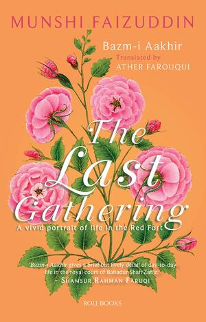 The Last Gathering: A vivid portrait of life in the Red Fort by Munshi Faizuddin