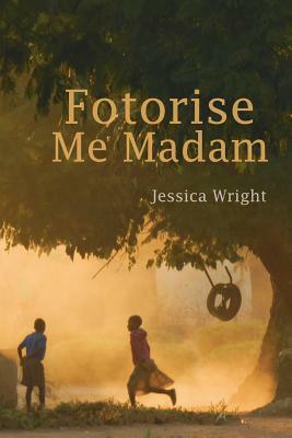 Fotorise Me Madam by Jessica Wright