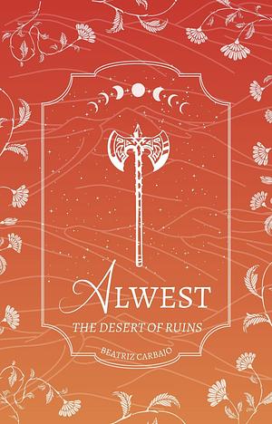 ALWEST: The Desert of Ruins by Beatriz Carbajo