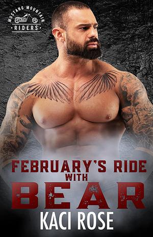 February's Ride with Bear by Kaci Rose