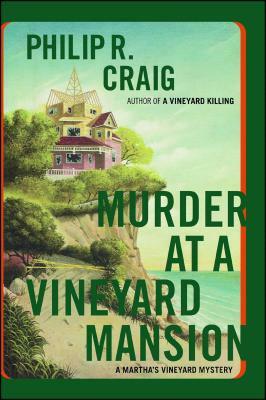 Murder at a Vineyard Mansion: A Martha's Vineyard Mystery by Philip R. Craig