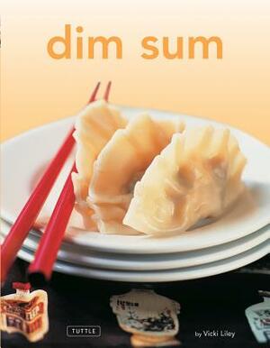 Dim Sum: [chinese Cookbook, 54 Recipes] by Vicki Liley