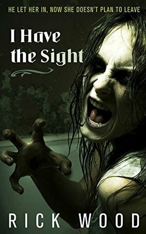 I Have the Sight by Rick Wood