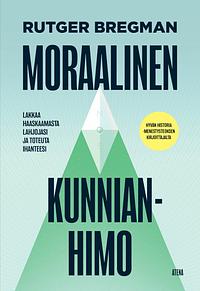 Moraalinen kunnianhimo by Rutger Bregman