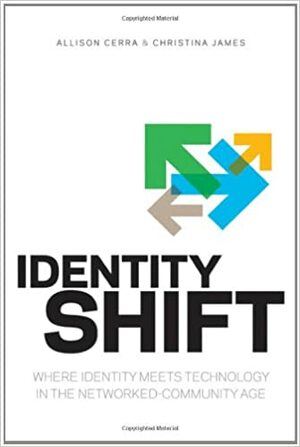 Identity Shift: The Search for Self in a Connected World by Christina James, Allison Cerra