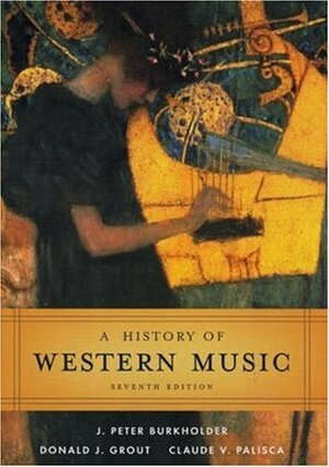 A History of Western Music by J. Peter Burkholder