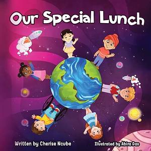 Our Special Lunch by Cherise Ncube, Abira Das