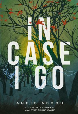 In Case I Go by Angie Abdou