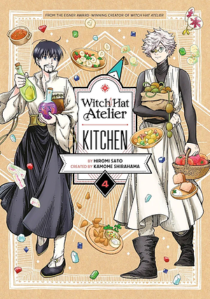 Witch Hat Atelier Kitchen, Vol. 4 by Kamome Shirahama, Hiromi Satō