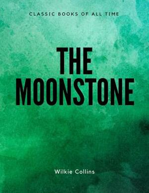 The Moonstone by Wilkie Collins