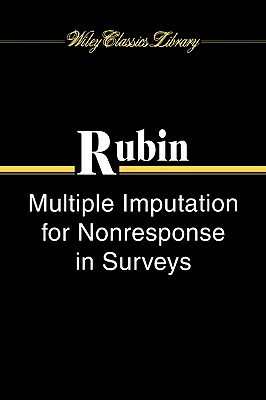Multiple Imputation for Nonresponse in Surveys by Donald B. Rubin