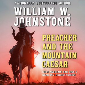 Preacher and the Mountain Caesar by William W. Johnstone