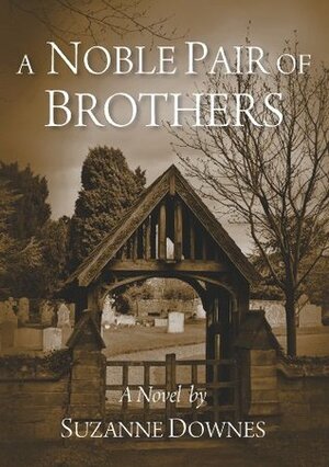 A Noble Pair of Brothers by Suzanne Downes