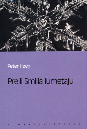 Preili Smilla lumetaju (Eesti Päevalehe romaaniklassika, #63) by Arvo Alas, Peter Høeg